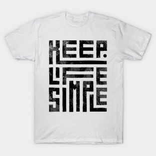 Keep Life Simple 2 T-Shirt
